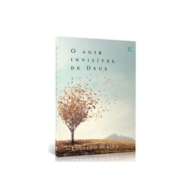 O Agir Invisivel de Deus Luciano Subira - Editora Renovada