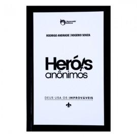 Livro Herois Anonimos Deus Usa Os Improvaveis Livro-herois-anonimos-deus-usa-os-improvaveis
