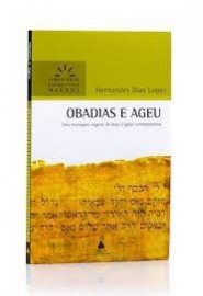 Obadias e Ageu: Uma mensagem de Deus urgente à Igreja