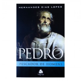 Pedro Pescador de Homens Hernanes Dias Lopes Pedro-pescador-de-homens-hernanes-dias-lopes