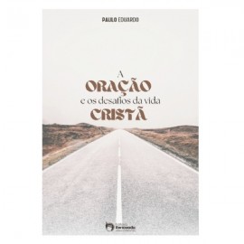 A oracao e os desafios da vida crista