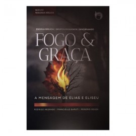 Revista Fogo e Graca: A mensagem de Elias e Eliseu